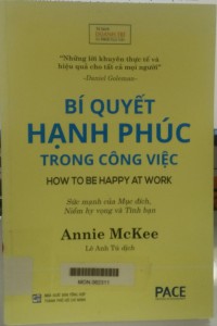 Bí quyết hạnh phúc trong công việc = How to be happy at work